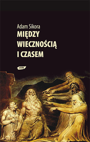 okładka Między wiecznością i czasem książka | Adam Sikora
