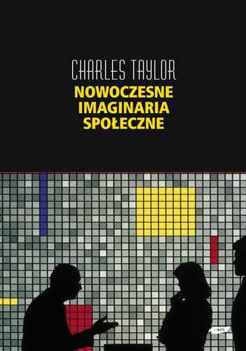 okładka Nowoczesne imaginaria społeczne książka | Charles Taylor