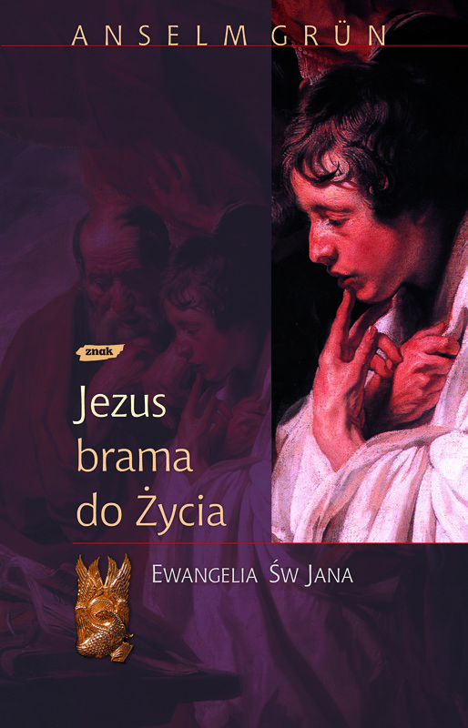 okładka Jezus - brama do życia. Ewangelia św. Jana książka | Anselm Grün
