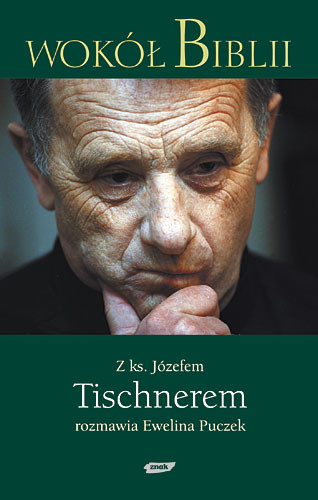 okładka Wokół Biblii. Z księdzem Józefem Tischnerem rozmawia Ewelina Puczek książka | Józef Tischner, Ewelina Puczek