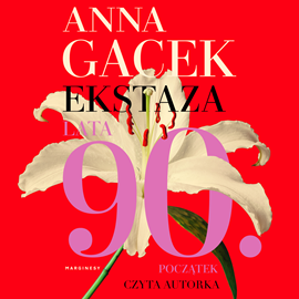 okładka Ekstaza. Lata 90. Początek audiobook | MP3 | Anna Gacek