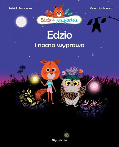okładka Edzio i nocna wyprawa książka | Astrid Desbordes