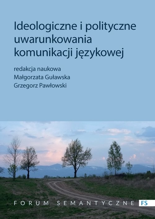 okładka Ideologiczne i polityczne uwarunkowania komunikacji językowej książka