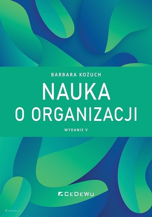 okładka Nauka o organizacji (wyd. V) książka | Barbara Kożuch