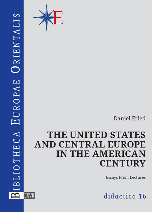 okładka The United States and central Europe in the American century książka | Daniel Fried