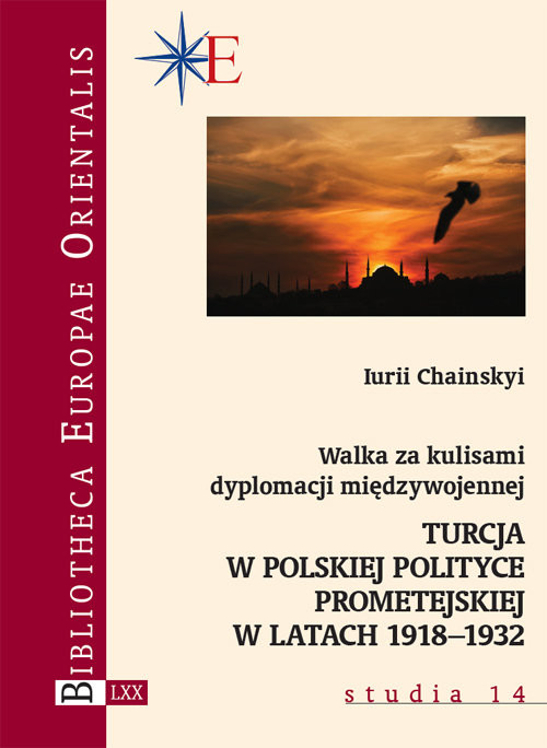 okładka Walka za kulisami dyplomacji międzywojennej Turcja w polskiej polityce prometejskiej w latach 1918–1932 książka | Iurii Chainskyi