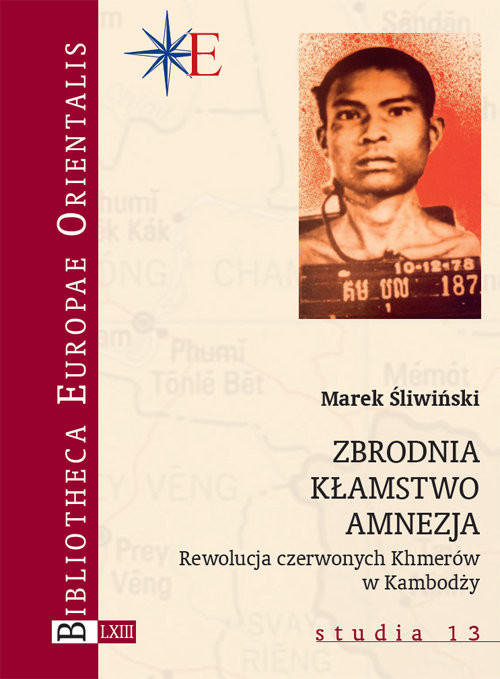 okładka Zbrodnia. Kłamstwo. Amnezja Rewolucja czerwonych Khmerów w Kambodży książka | Marek Śliwiński