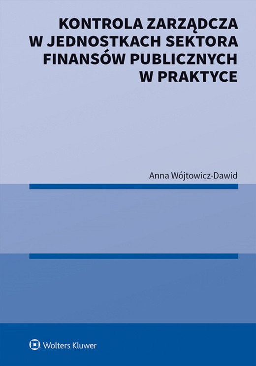 okładka Kontrola zarządcza w jednostkach sektora finansów publicznych w praktyce (pdf) ebook | pdf | Anna Wójtowicz-Dawid