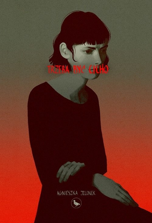 okładka Trzeba być cicho książka | Agnieszka Jelonek