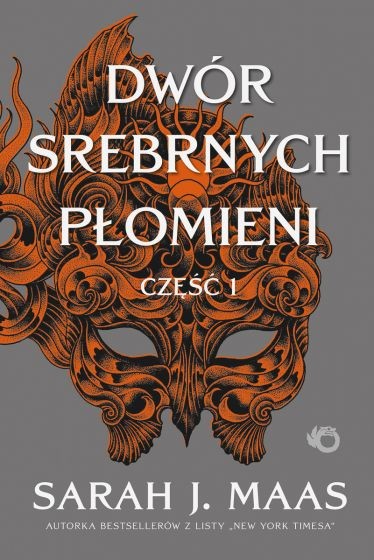 okładka Dwór Srebrnych Płomieni. Saga Dwór cierni i róż. Tom 4. Część 1
 książka | Sarah J. Maas