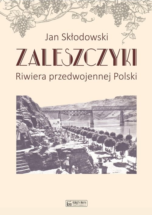 okładka Zaleszczyki - riwiera przedwojennej Polski książka | Jan Skłodowski