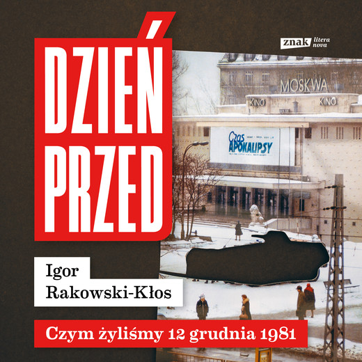 okładka Dzień przed. Czym żyliśmy 12 grudnia 1981 audiobook | MP3 | Igor Rakowski-Kłos