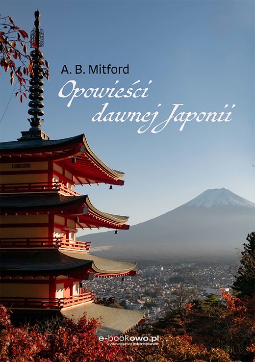 okładka Opowieści dawnej Japonii ebook | epub, mobi | Algernon Bertram Mitford