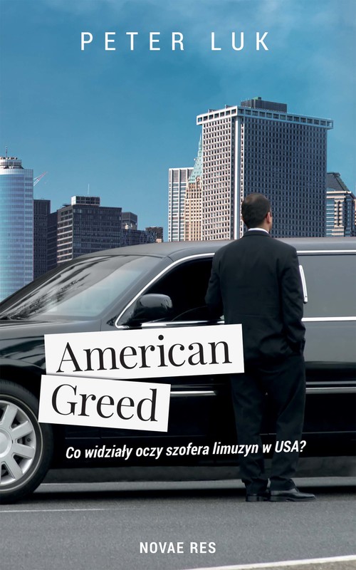 okładka American Greed. Co widziały oczy szofera limuzyn w USA? ebook | epub, mobi | Peter Luk