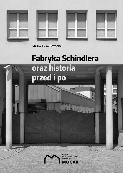 okładka Fabryka Schindlera oraz historia przed i po książka | MariaAnna Potocka