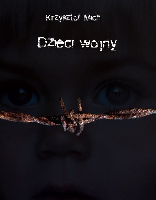 okładka Dzieci wojny książka | Kryzsztof Mich