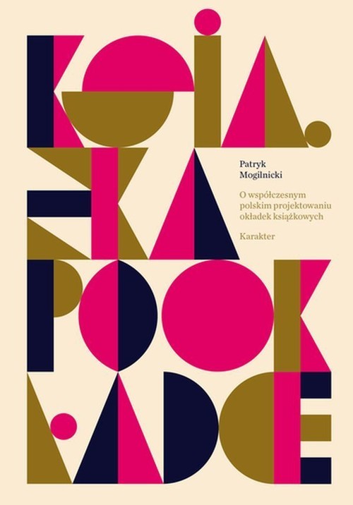 okładka Książka po okładce O współczesnym polskim projektowaniu okładek książkowych książka | Mogilnicki Patryk