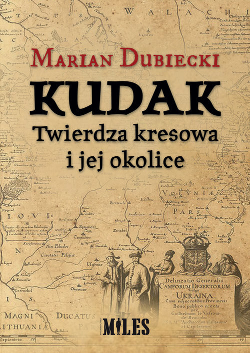 okładka Kudak Twierdza kresowa i jej okolice książka | Marian Dubiecki