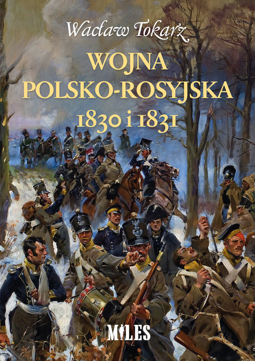 okładka Wojna polsko-rosyjska 1830 i 1831 książka | Wacław Tokarz