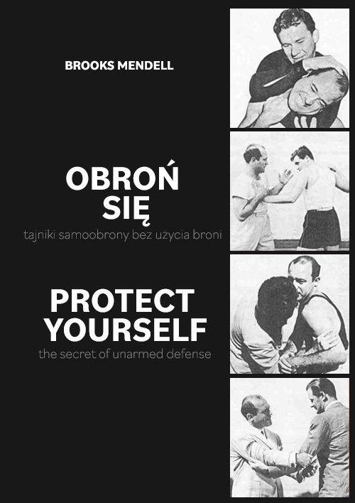 okładka Obroń się Tajniki samoobrony bez użycia broni Protect Yourself - The Secret of Unarmed Defense książka