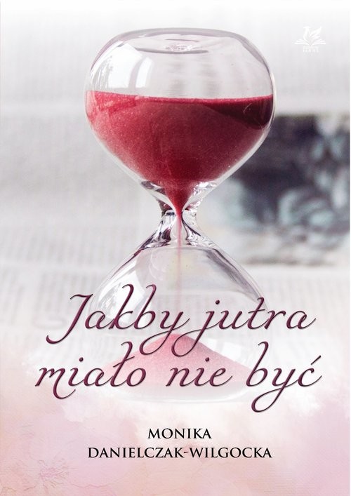 okładka Jakby jutra miało nie być książka | Monika Danielczak-Wilgocka