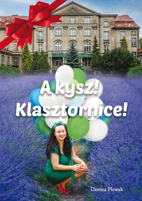 okładka A kysz! Klasztornice! książka | Dorota Plewak
