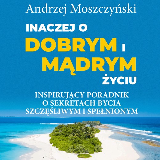 okładka Inaczej o dobrym i mądrym życiu audiobook | MP3 | Andrzej Moszczyński