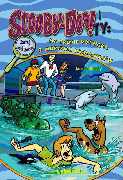 okładka Scooby-Doo! i Ty Na tropie Potwora z morskich wodorostów książka | James Gelsey