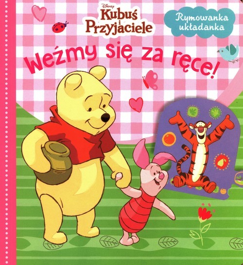 okładka Weźmy się za ręce! Disney Kubuś i Przyjaciele Rymowanka układanka książka | Basia Szymanek