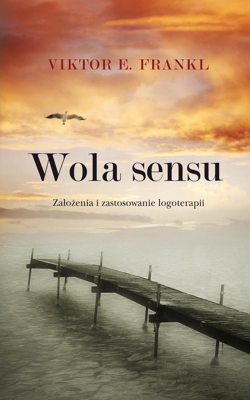 okładka Wola sensu Założenia i zastosowanie logoterapii książka | Viktor E. Frankl