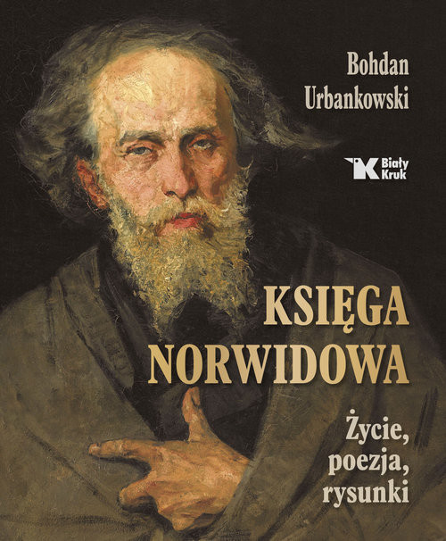 okładka Księga Norwidowa Życie, poezja i rysunki książka | Bohdan Urbankowski