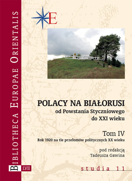 okładka Polacy na Białorusi od Powstania Styczniowego do XXI wieku. Tom IV Rok 1920 na tle przełomów politycznych XX wieku książka