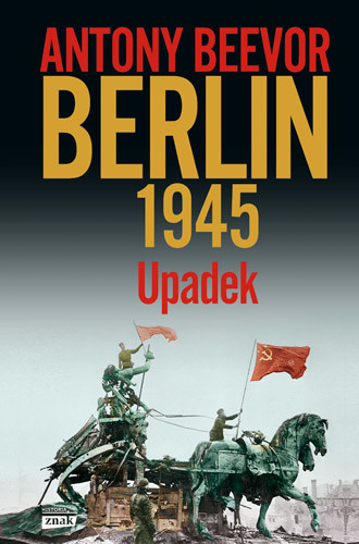 okładka Berlin. Upadek 1945 wyd. 2021
 książka | Antony Beevor