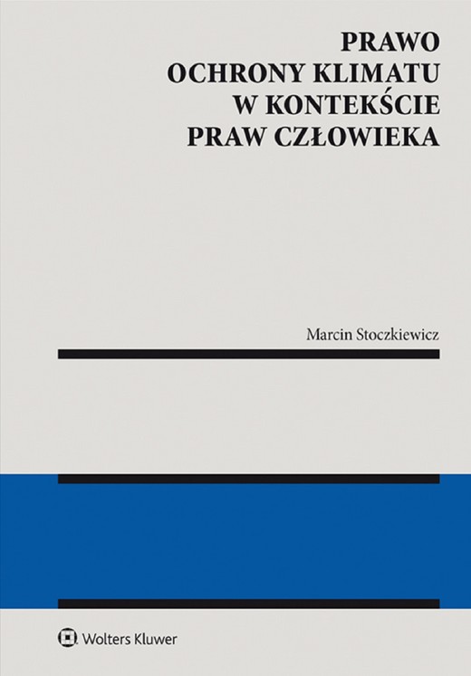 okładka Prawo ochrony klimatu w kontekście praw człowieka (pdf) ebook | pdf | Marcin Stoczkiewicz