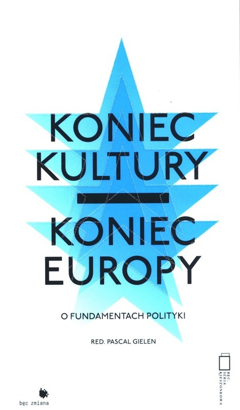 okładka Koniec kultury - koniec Europy o fundamentach polityki książka