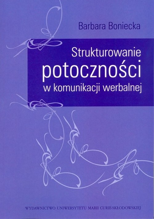 okładka Strukturowanie potoczności w komunikacji werbalnej książka | Barbara Boniecka