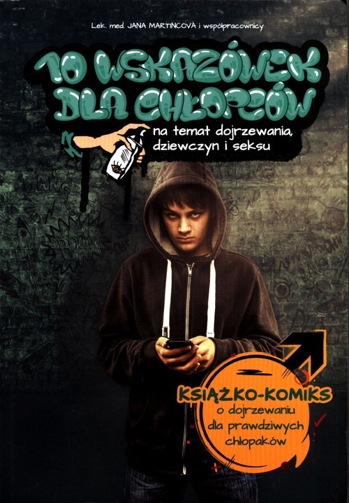 okładka 10 wskazówek dla chłopców na temat dojrzewania, dziewczyn i seksu Książko-komiks o dojrzewaniu dla prawdziwych chłopaków książka | Jana Martincová