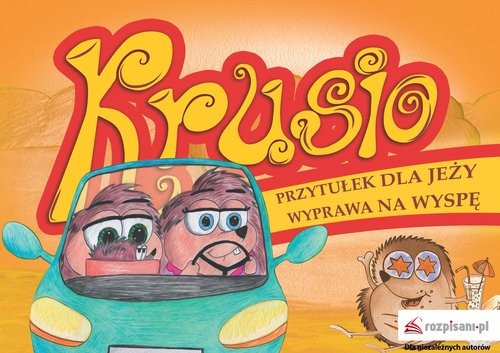 okładka Krusio Przytułek dla jeży i Wyspa na Jeziorze Klasztornym książka | Aleksandra Szafraniec