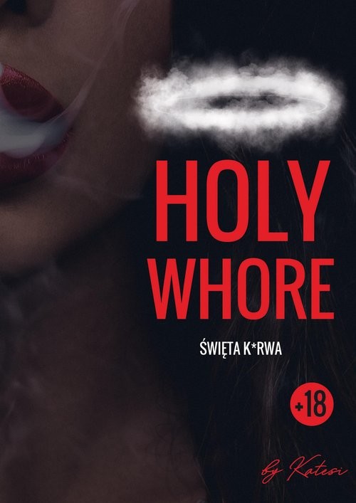 okładka Holy whore. Święta k*rwa książka | Katesi