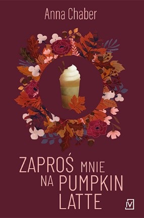 okładka Zaproś mnie na pumpkin latte książka | Anna Chaber
