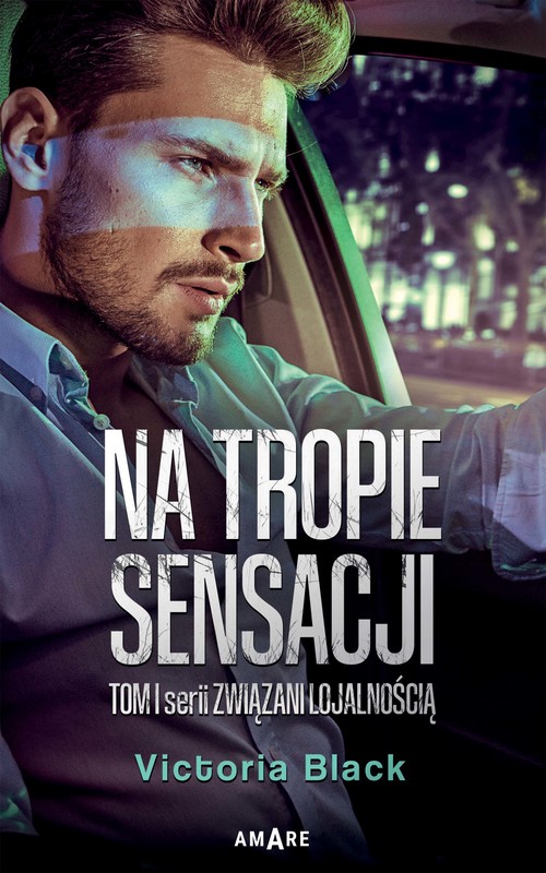okładka Na tropie sensacji tom I serii Związani lojalnością ebook | epub, mobi | Victoria Black