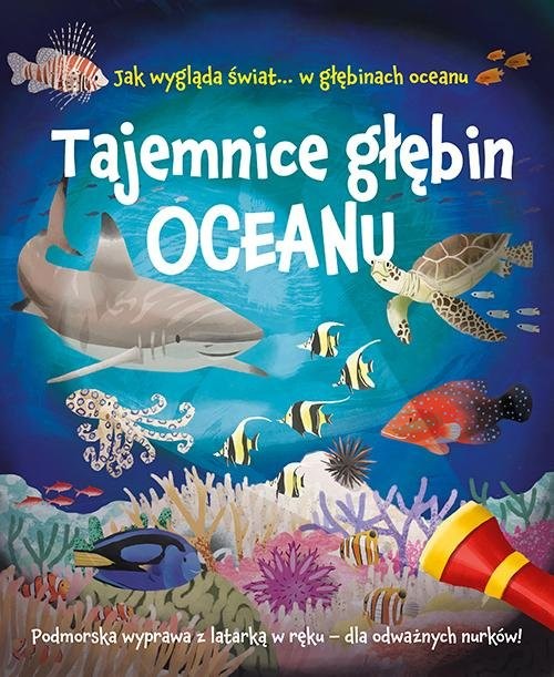 okładka Tajemnice głębin oceanu Podmorska wyprawa z latarką w ręku – dla odważnych nurków książka | Julia Adams, Regan Lisa