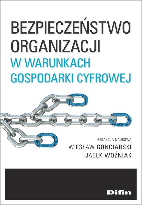 okładka Bezpieczeństwo organizacji w warunkach gospodarki cyfrowej książka | Gonciarski Wiesław, Jacek Woźniak
