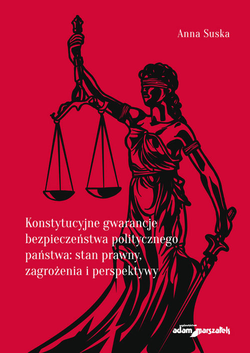 okładka Konstytucyjne gwarancje bezpieczeństwa politycznego państwa stan prawny, zagrożenia i perspektywy książka | Anna Suska