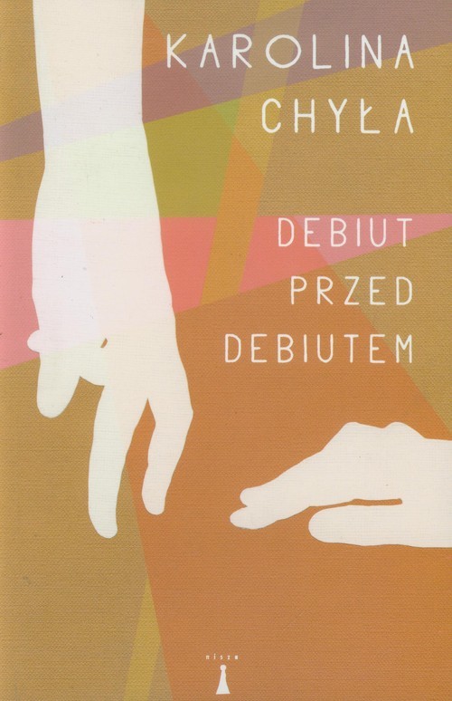 okładka Debiut przed debiutem książka | Karolina Chyła
