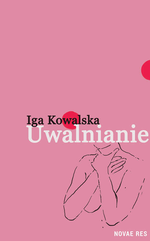 okładka Uwalnianie książka | Iga Kowalska