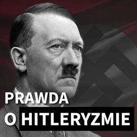 okładka Prawda o hitleryzmie. Hitler od malarza do kanclerza. audiobook | MP3 | H.S. Chandler