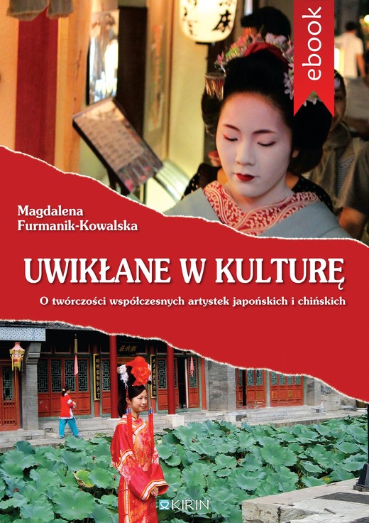 okładka Uwikłane w kulturę. O twórczości współczesnych artystek japońskich i chińskich ebook | epub, mobi | Magdalena Furmanik-Kowalska