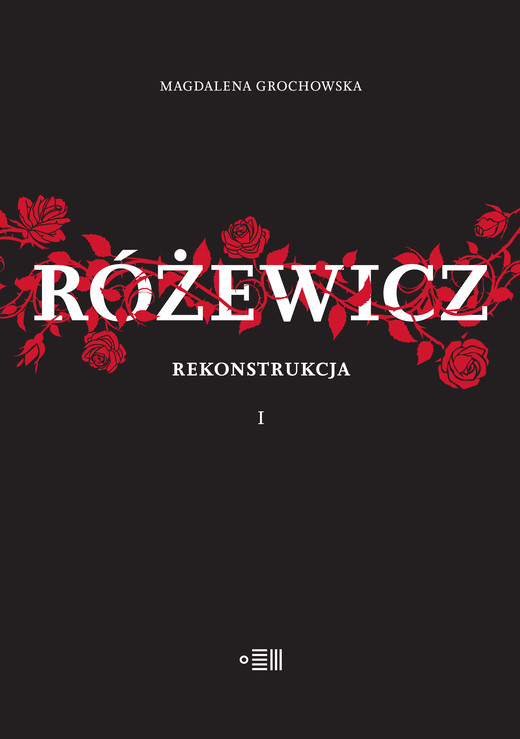 okładka Różewicz. Rekonstrukcja. T. 1 ebook | epub, mobi | Magdalena Grochowska
