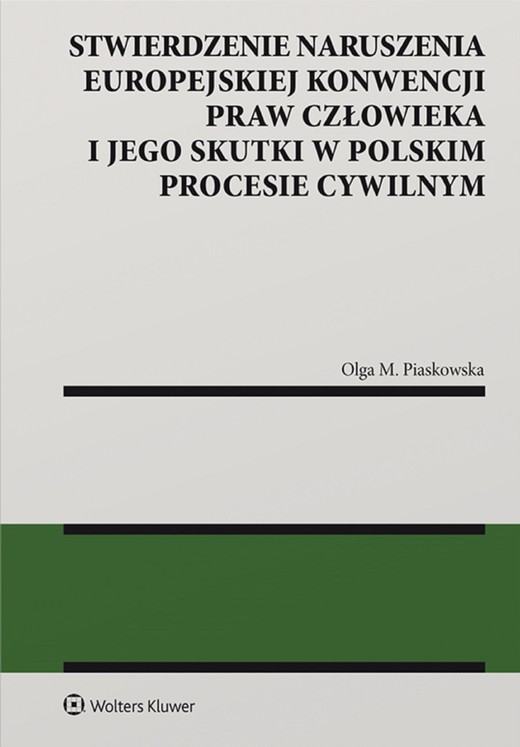 okładka Stwierdzenie naruszenia Europejskiej Konwencji Praw Człowieka i jego skutki w polskim procesie cywilnym (pdf) ebook | pdf | Olga M. Piaskowska